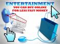 Entertainment You Can Buy Online For Less Fast Money