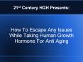 How To Escape Any Issues While Taking Human Growth Hormone For Anti Aging