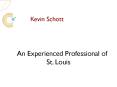 Kevin Schott St. Louis