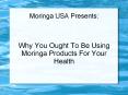 Why You Ought To Be Using Moringa Products For Your Health