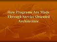 Service Oriented Architecture
