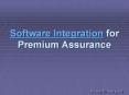 Software Integration for Premium Assurance