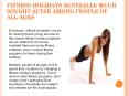 Fitness Holidays Australia: much sought after among people of all ages