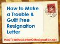 How to Make a Trouble and Guilt Free Resignation Letter