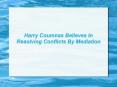 Harry Coumnas Believes In Resolving Conflicts By Mediation