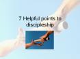 7 helpful points to discipleship