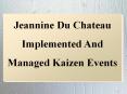 Jeannine Du Chateau Implemented And Managed Kaizen Events