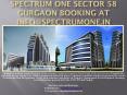 Spectrum One Sector 58 Gurgaon booking at info@spectrumone.in