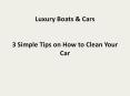 3 Simple Tips on How to Clean Your Car