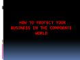 How to Protect Your Buisness in the Corporate World
