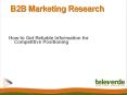 B2B Marketing Research:  How to Get Reliable Information for Competitive Positioning - Televerde