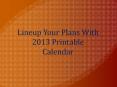 Lineup Your Plans With 2013 Printable Calendar