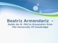 Beatriz Armendariz Holds An M. Phil in Economics from The University Of Cambridge