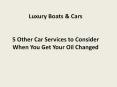 5 Other Car Services to Consider When You Get Your Oil Changed