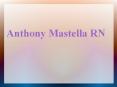 Anthony Mastella RN