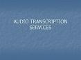 Audio transcription services