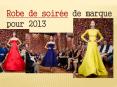 robe de soirée de marque pour 2013