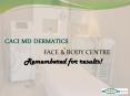 CACI MD DERMATICS FACE & BODY CENTRE