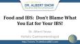 Food and IBS:  Don't Blame What You Eat for Your IBS!