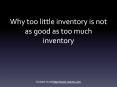 Excess-inventory-too little can be worse