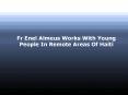 Fr Enel Almeus Works With Young People In Remote Areas Of Haiti