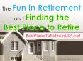 The Fun in Retirement and Finding the Best Place to Retire