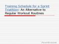 Training Schedule for a Sprint Triathlon: An Alternative to Regular Workout Routines