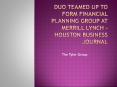 Duo teamed up to form financial planning group at Merrill Lynch - Houston Business Journal