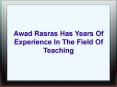 Awad Rasras Has Years Of Experience In The Field Of Teaching