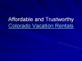 Affordable and Trustworthy Colorado Vacation Rentals