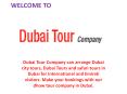 experience The most exciting Holidays in dubai by Dubai Tour Company