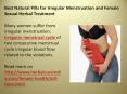 Best Natural Pills for Irregular Menstruation and Female Sexual Herbal Treatment