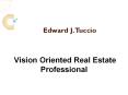 Edward J. Tuccio Is a Vision-Oriented Real Estate Professional