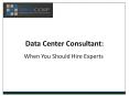 Data Center Consultant: When You Should Hire Experts
