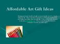 Affordable Art Gift Ideas