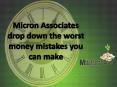 Micron Associates drop down the worst money mistakes you can make