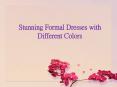 Stunning Formal Dresses with Different Colors