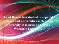 Awad Rasras has studied in reputed colleges and universities such as the University of Kansas and Texas Woman’s University
