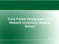 Trina Parker Graduated From Howard University Medical School