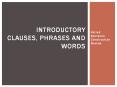 Intro clauses, Words, and Phrases