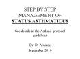 STEP BY STEP MANAGEMENT OF STATUS ASTHMATICUS