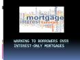 SPRINGHILL GROUP KOREA_Warning to borrowers over interest-only mortgages