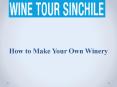 How to Make Your Own Winery