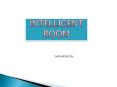 INTELLIGENT ROOM