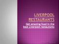 Get amazing food in the best Liverpool restaurants