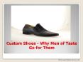 Custom Shoes - Why Men of Taste Go for Them