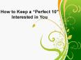 How to Keep a “Perfect 10″ Interested in You