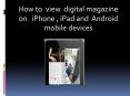 How to view digital magazine on  iPhone,iPad and Android mobile device