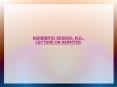 HERIBERTO SEDENO, M.D., LECTURE ON HEPATITIS