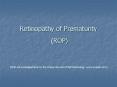 Retinopathy of Prematurity (ROP) (With acknowledgements t